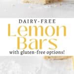 A pinterest pin for dairy-fre elemon bars with a side shot of a stack of the bars and a shot of a bar with a bite taken out of it.