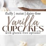 Vertical pin of dairy free vanilla cupcakes topped with vegan vanilla buttercream.