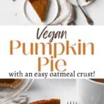 Vertical Pinterest image of slices of vegan pumpkin pie on white dessert plates.