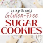 Long vertical Pinterest image with photos of gluten-free sugar cookies with red text.
